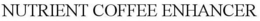 NUTRIENT COFFEE ENHANCER trademark