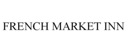 FRENCH MARKET INN trademark