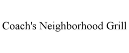 COACH'S NEIGHBORHOOD GRILL trademark