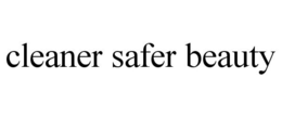 CLEANER SAFER BEAUTY trademark