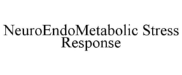 NEUROENDOMETABOLIC STRESS RESPONSE trademark