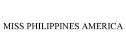 MISS PHILIPPINES AMERICA trademark