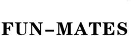FUN-MATES trademark