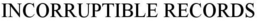 INCORRUPTIBLE RECORDS trademark