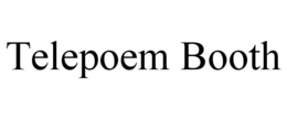 TELEPOEM BOOTH trademark