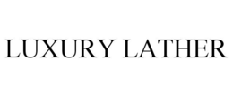 LUXURY LATHER trademark