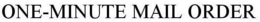 ONE-MINUTE MAIL ORDER trademark