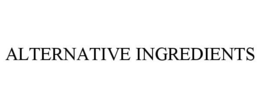 ALTERNATIVE INGREDIENTS trademark