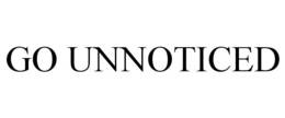 GO UNNOTICED trademark
