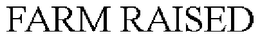 FARM RAISED trademark