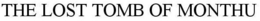 THE LOST TOMB OF MONTHU trademark