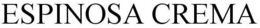 ESPINOSA CREMA trademark