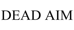 DEAD AIM trademark