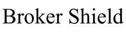 BROKER SHIELD trademark