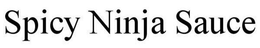 SPICY NINJA SAUCE trademark