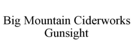 BIG MOUNTAIN CIDERWORKS GUNSIGHT trademark