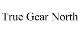 TRUE GEAR NORTH trademark