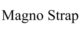 MAGNO STRAP trademark