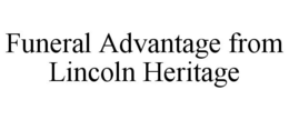 FUNERAL ADVANTAGE FROM LINCOLN HERITAGE trademark