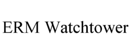 ERM WATCHTOWER trademark