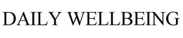 DAILY WELLBEING trademark
