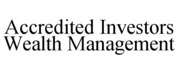 ACCREDITED INVESTORS WEALTH MANAGEMENT trademark