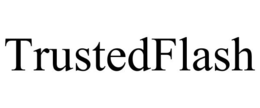 TRUSTEDFLASH trademark