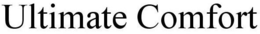 ULTIMATE COMFORT trademark