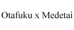 OTAFUKU X MEDETAI trademark