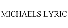 MICHAELS LYRIC trademark