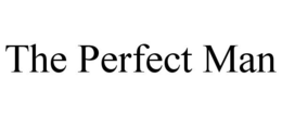 THE PERFECT MAN trademark