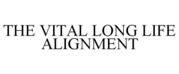 THE VITAL LONG LIFE ALIGNMENT trademark