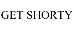 GET SHORTY trademark