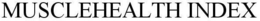 MUSCLEHEALTH INDEX trademark