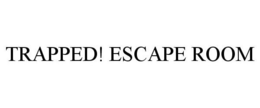 TRAPPED! ESCAPE ROOM trademark