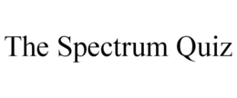 THE SPECTRUM QUIZ trademark