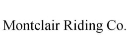 MONTCLAIR RIDING CO. trademark