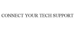 CONNECT YOUR TECH SUPPORT trademark