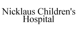 NICKLAUS CHILDREN'S HOSPITAL trademark