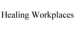 HEALING WORKPLACES trademark
