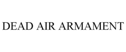 DEAD AIR ARMAMENT trademark