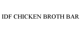 IDF CHICKEN BROTH BAR trademark