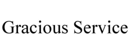 GRACIOUS SERVICE trademark