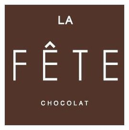 LA FÊTE CHOCOLAT trademark