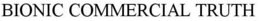 BIONIC COMMERCIAL TRUTH trademark
