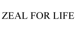 ZEAL FOR LIFE trademark