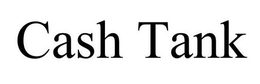 CASH TANK trademark