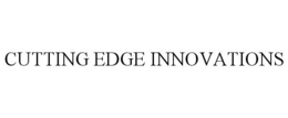 CUTTING EDGE INNOVATIONS trademark