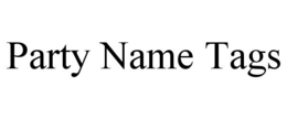 PARTY NAME TAGS trademark
