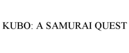 KUBO: A SAMURAI QUEST trademark